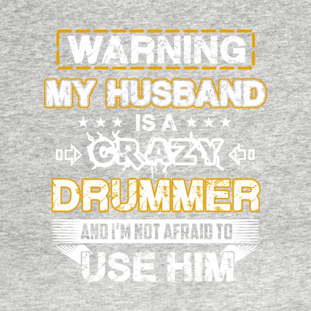 Warning My Husband is a Crazy Drummer by FogHaland86